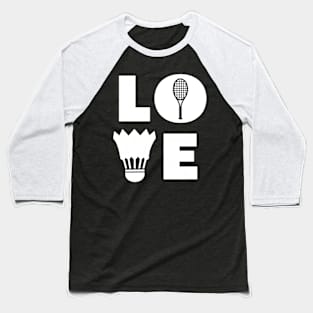 LOVE Badminton Baseball T-Shirt